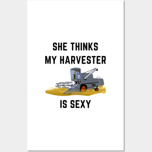 She thinks my harvester is sexy Posters and Art